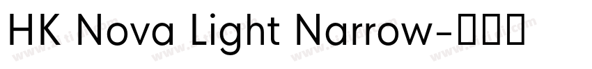 HK Nova Light Narrow字体转换 HK Nova Light Narrow字体转换